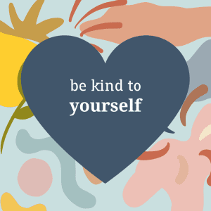 heart with be kind to yourself written in it